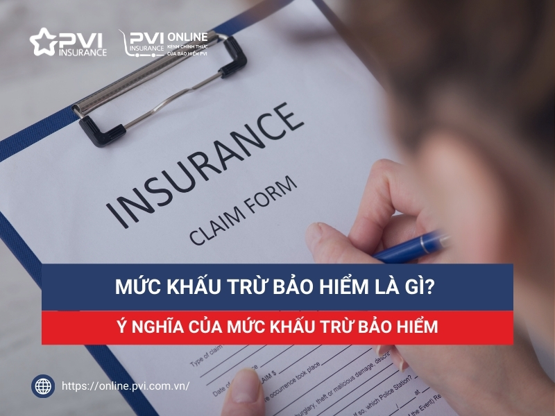Mức khấu trừ bảo hiểm là gì? Ý nghĩa của mức khấu trừ trong bảo hiểm