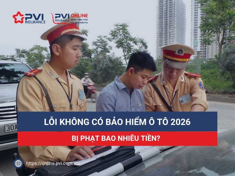 Mức phạt không có bảo hiểm ô tô, lỗi hết hạn bảo hiểm ô tô phạt bao nhiêu tiền?