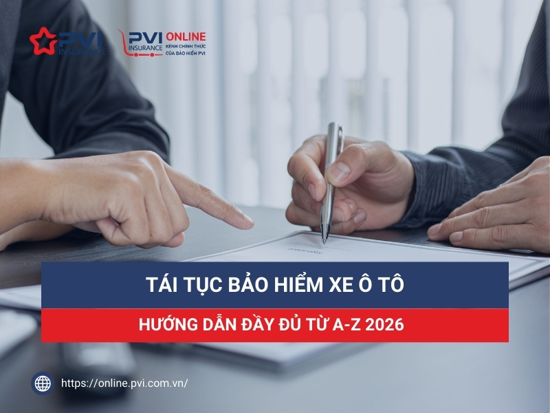 Tái tục bảo hiểm xe ô tô: Hướng dẫn đầy đủ từ A-Z 2026