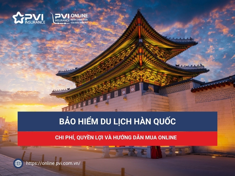 Bảo Hiểm Du Lịch Hàn Quốc: Quyền Lợi, Chi Phí Và Cách Mua Online