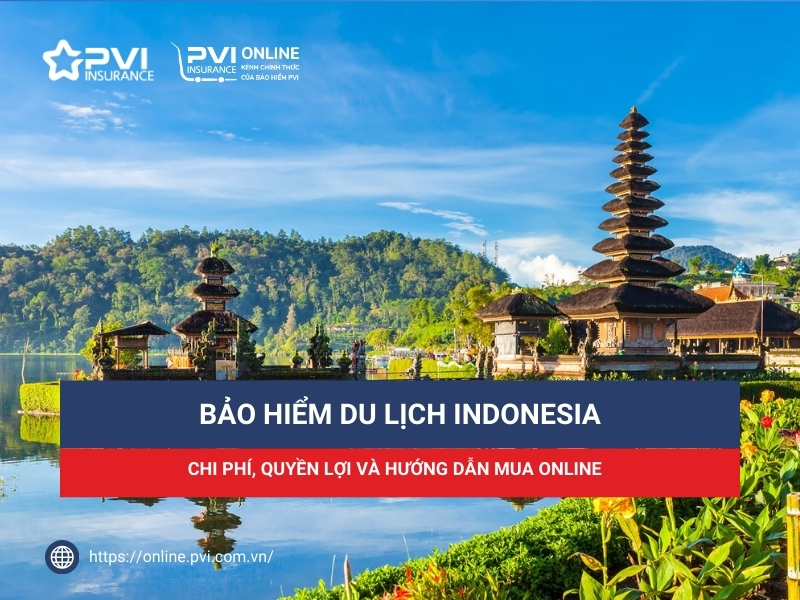 Bảo Hiểm Du Lịch Indonesia: Quyền Lợi, Chi Phí Và Cách Mua Online